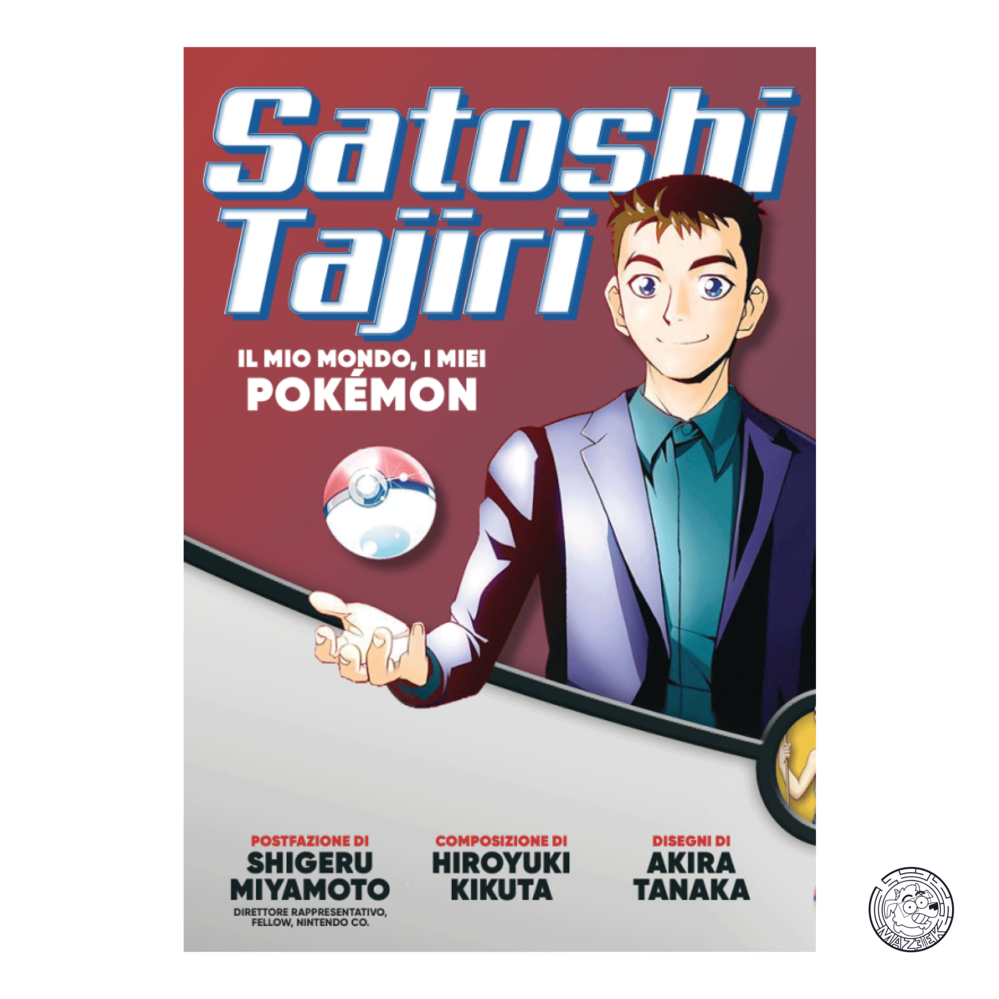 Satoshi Tajiri - Il mio Mondo, i miei Pokemon