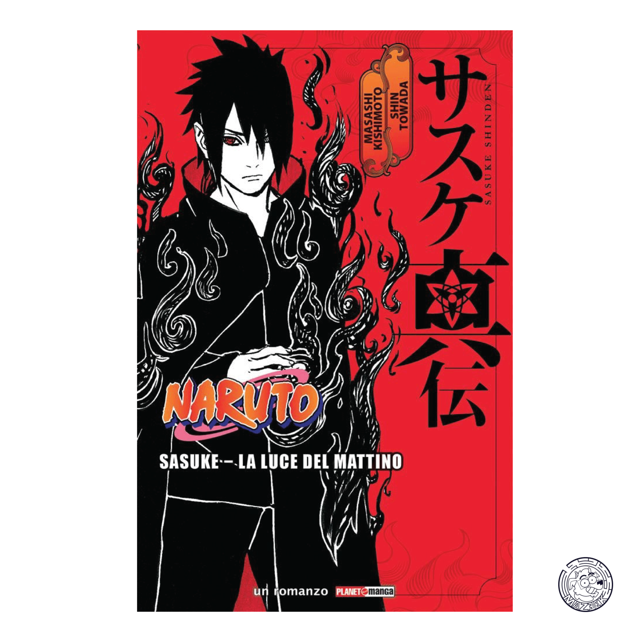 Naruto: Sasuke La Luce Del Mattino - Romanzo - Prima Ristampa