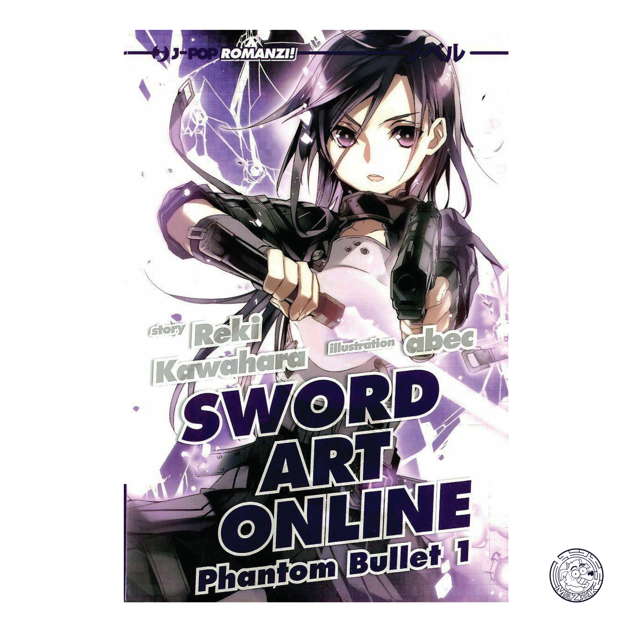 Sword Art Online: Phantom Bullet - Romanzo 01