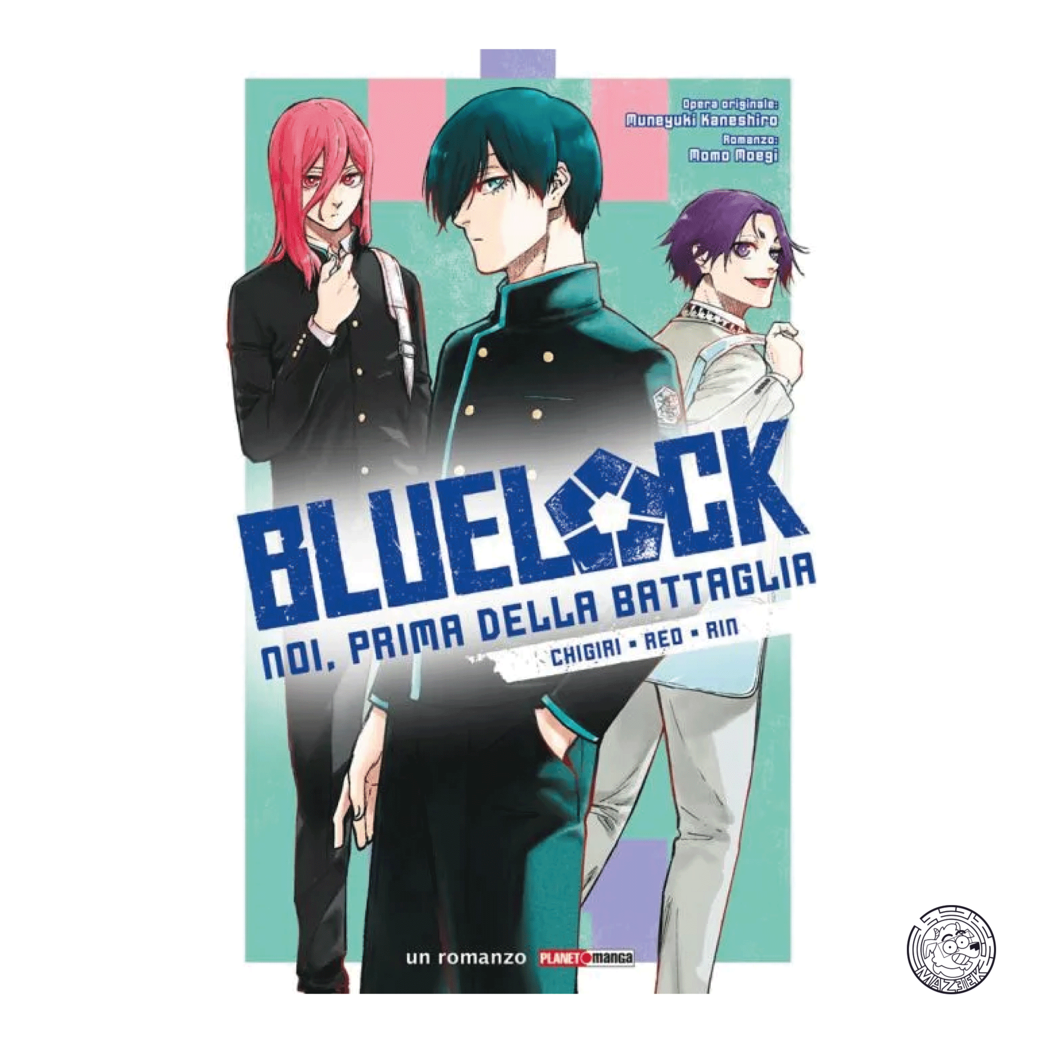 Blue Lock - Noi, Prima della Battaglia: Chigiri - Reo - Rin